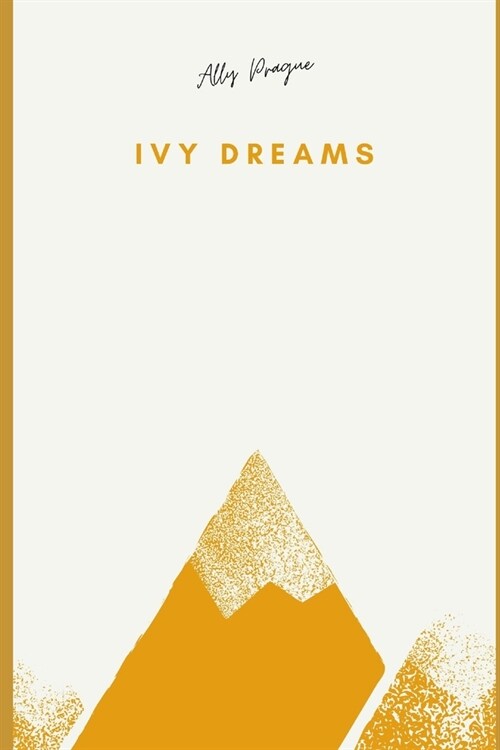 Ivy Dreams: The High Schoolers on their Journey to Harvard (Paperback)