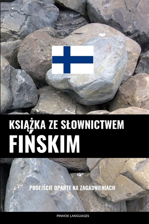 Książka ze slownictwem fińskim: Podejście oparte na zagadnieniach (Paperback)