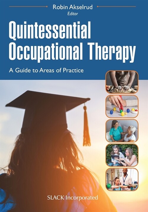 Quintessential Occupational Therapy: A Guide to Areas of Practice (Paperback)