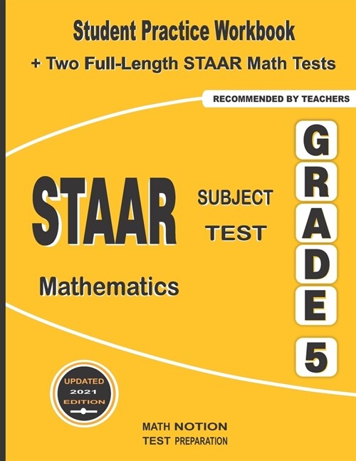 STAAR Subject Test Mathematics Grade 5: Student Practice Workbook + Two Full-Length STAAR Math Tests (Paperback)