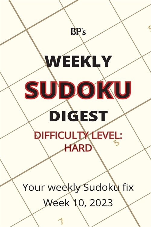 Bps Weekly Sudoku Digest - Difficulty Hard - Week 10, 2023 (Paperback)