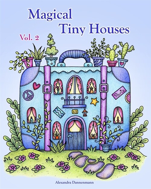 Magical Tiny Houses - Volume 2: Relax and dream ‒ a coloring book for adults. (Paperback)