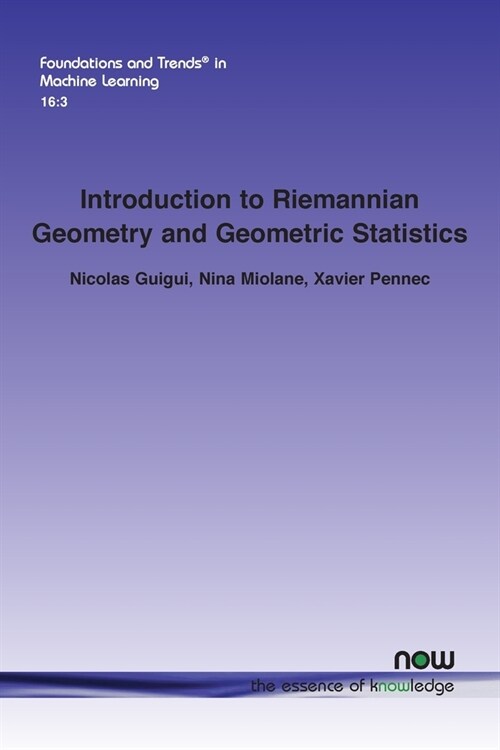 Introduction to Riemannian Geometry and Geometric Statistics: From Basic Theory to Implementation with Geomstats (Paperback)