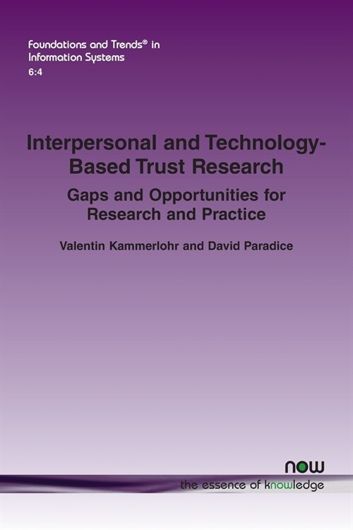 Interpersonal and Technology-Based Trust Research: Gaps and Opportunities for Research and Practice (Paperback)