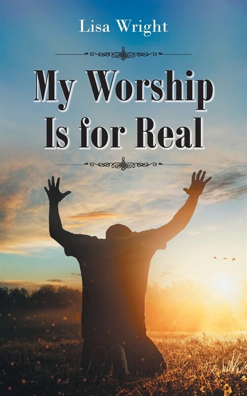 My Worship Is for Real (Paperback)