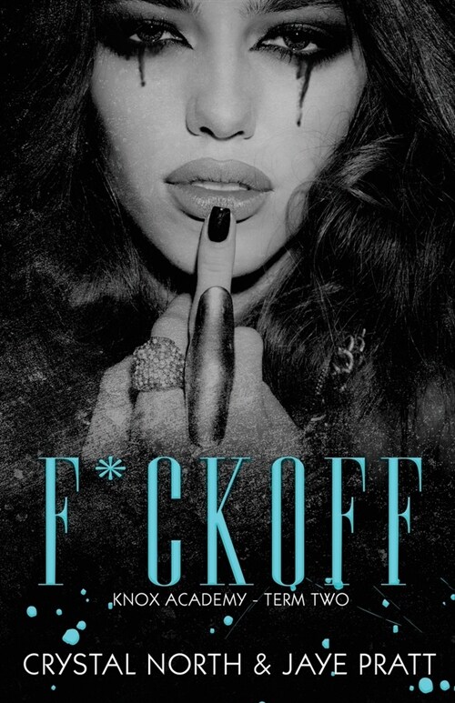 F*ck Off: Knox Academy - Term Two (Paperback)