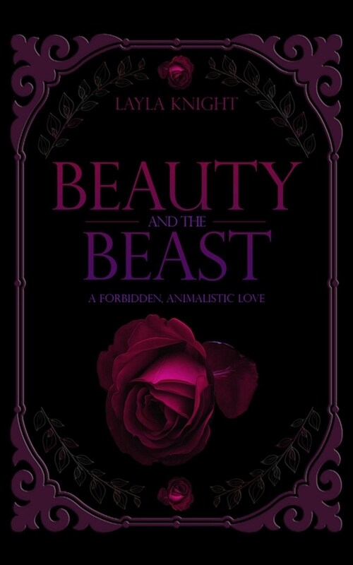 Beauty and The Beast: A Forbidden, Animalistic Love (Paperback)