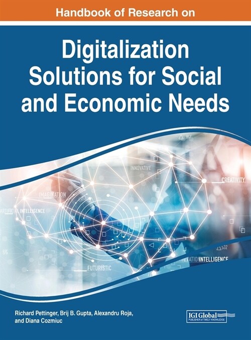 Handbook of Research on Digitalization Solutions for Social and Economic Needs (Hardcover)