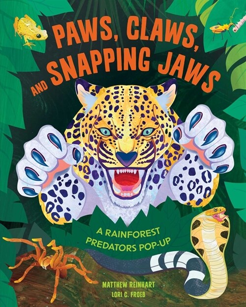 Paws, Claws, and Snapping Jaws Pop-Up Book (Reinhart Pop-Up Studio): A Rainforest Predators Pop-Up (Hardcover)