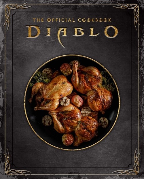 Diablo: The Official Cookbook: Recipes and Tales from the Inns of Sanctuary (Hardcover)