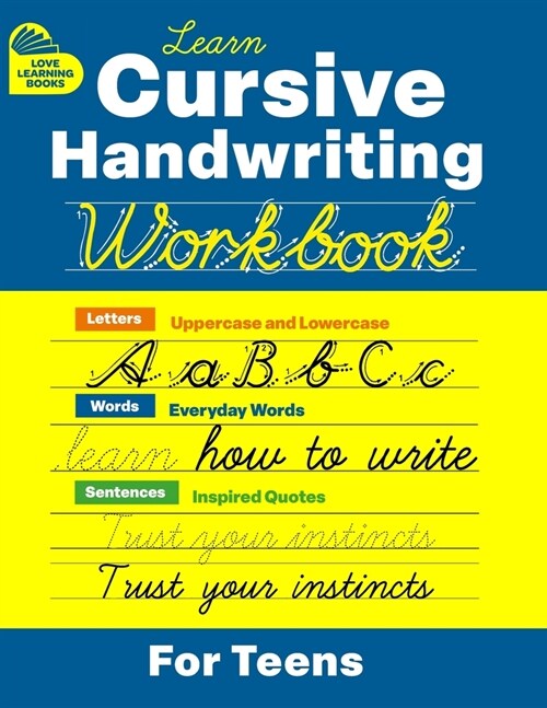 Cursive Handwriting Workbook for Teens: Learn to Write in Cursive Print (Practice Line Control and Master Penmanship with Letters, Words and Inspirati (Paperback)