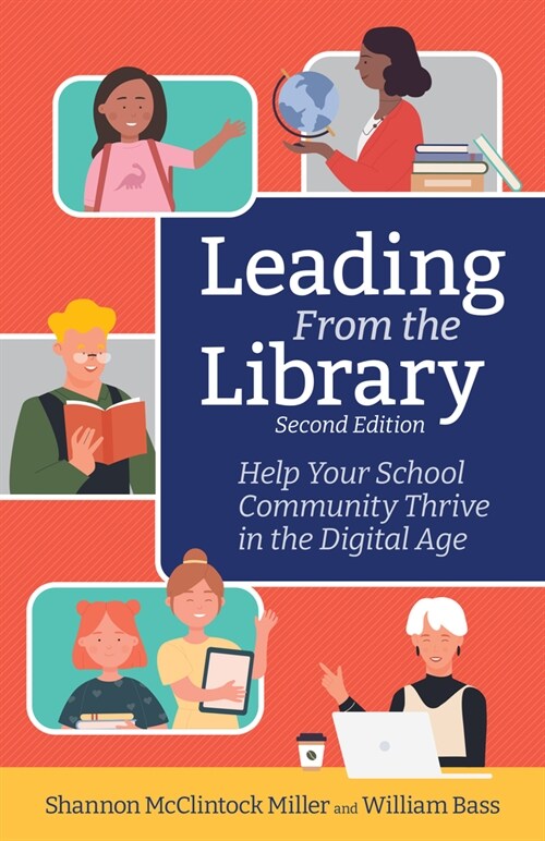 Leading from the Library, Second Edition: Help Your School Community Thrive in the Digital Age (Paperback)