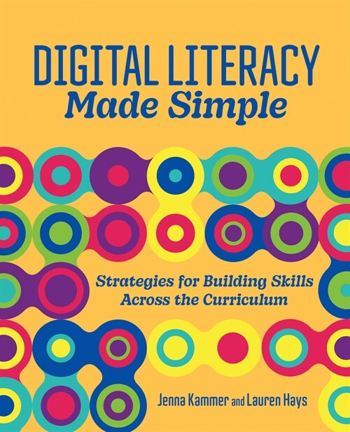 Digital Literacy Made Simple: Strategies for Building Skills Across the Curriculum (Paperback)
