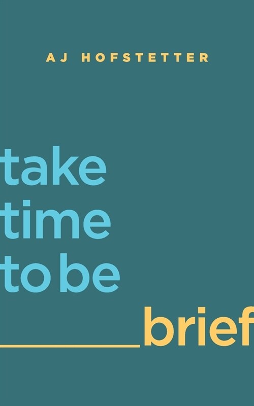 take time to be brief (Paperback)