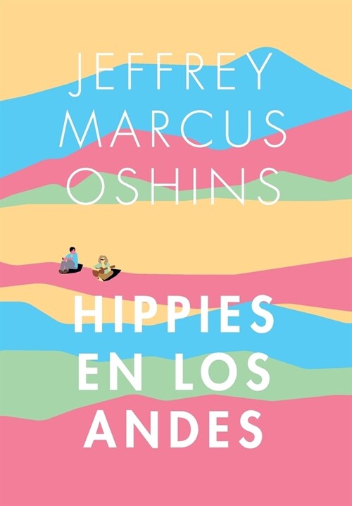 Hippies en Los Andes/Libertad Puro Libertad (Hardcover)