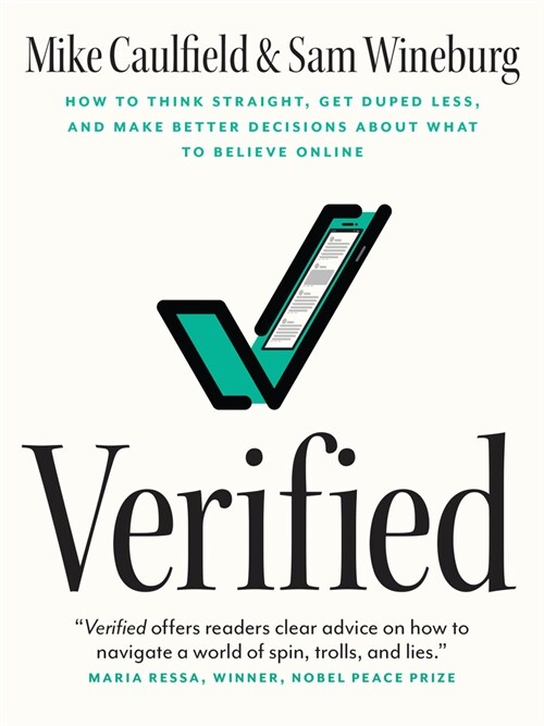Verified: How to Think Straight, Get Duped Less, and Make Better Decisions about What to Believe Online (Paperback)