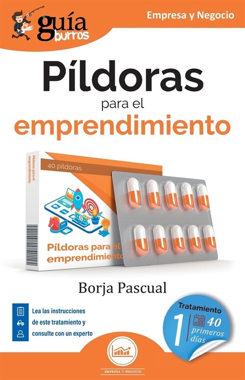 Gu?Burros: P?doras para el emprendimiento: Tratamiento para los primeros 40 d?s (Paperback)