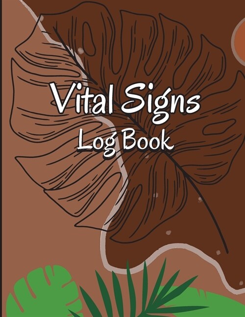 Vital Signs Log Book: Health Monitoring Record Log, Heart rate, Temp, Blood sugar, Blood pressure&Oxygen Saturation... Medical log book. (Paperback)