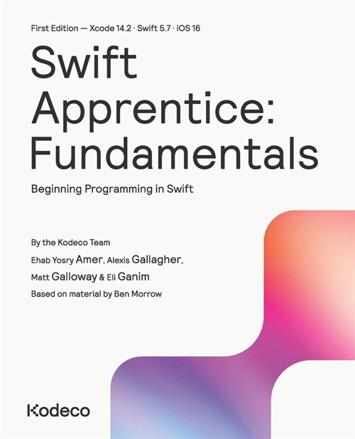 Swift Apprentice: Fundamentals (First Edition): Beginning Programming in Swift (Paperback)