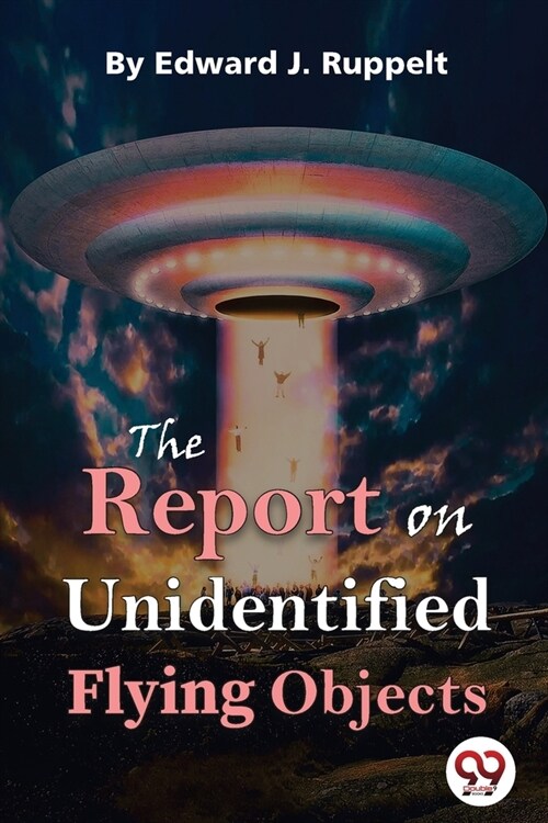 The Report On Unidentified Flying Objects (Paperback)