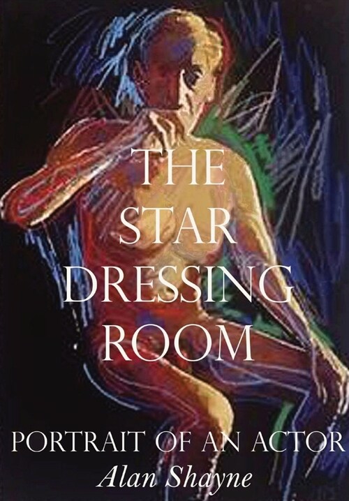 The Star Dressing Room: Portrait of an Actor (Hardcover)