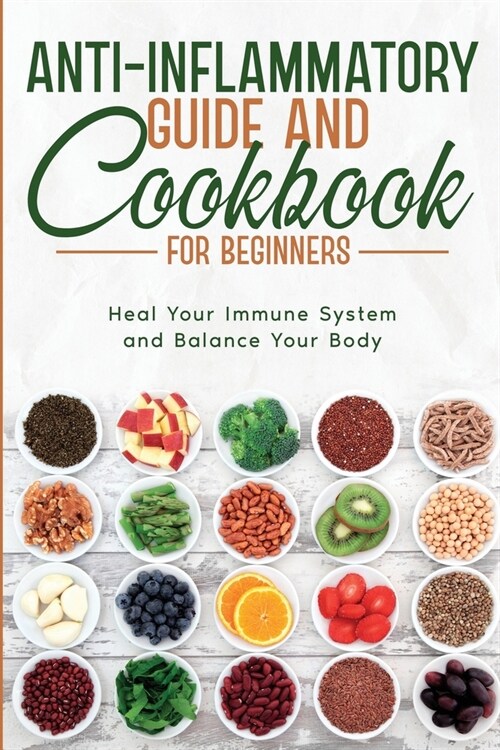 Anti-Inflammatory Guide and Cookbook for Beginners (Paperback)