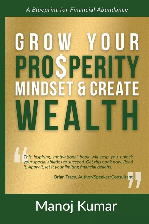 Grow your Prosperity Mindset and Create Wealth (Paperback)