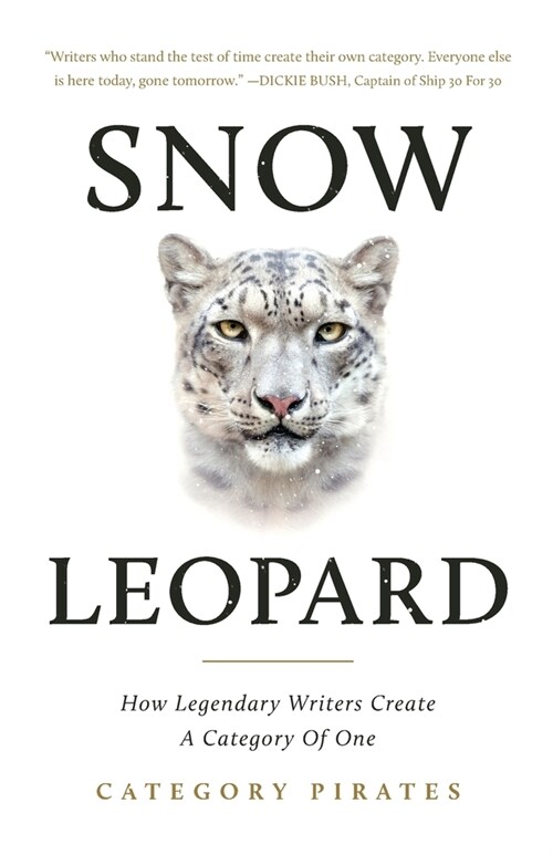 Snow Leopard: How Legendary Writers Create A Category Of One (Paperback)