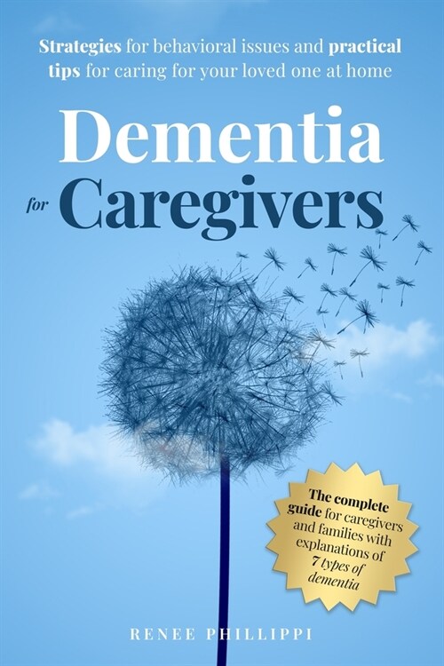 Dementia for Caregivers: Strategies for Behavioral Issues and Practical Tips for Caring for Your Loved One at Home (Paperback)