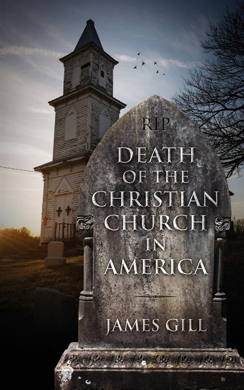 Death of the Christian Church in America (Paperback)