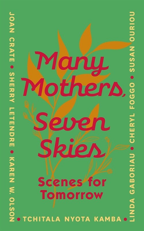 Many Mothers, Seven Skies: Scenes for Tomorrow (Paperback)