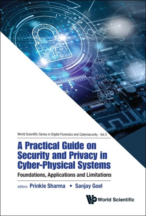 Practical Guide on Security and Privacy in Cyber-Physical Systems, A: Foundations, Applications and Limitations (Hardcover)