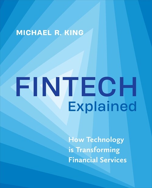 Fintech Explained: How Technology Is Transforming Financial Services (Hardcover)