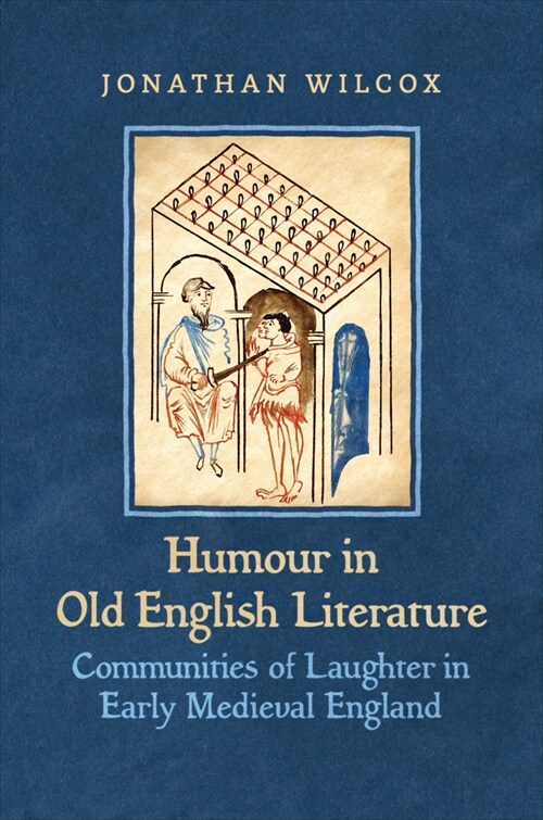 Humour in Old English Literature: Communities of Laughter in Early Medieval England (Hardcover)