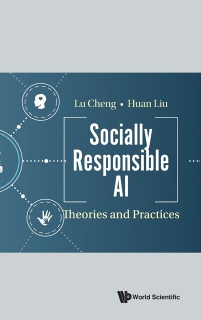 Socially Responsible Ai: Theories and Practices (Hardcover)