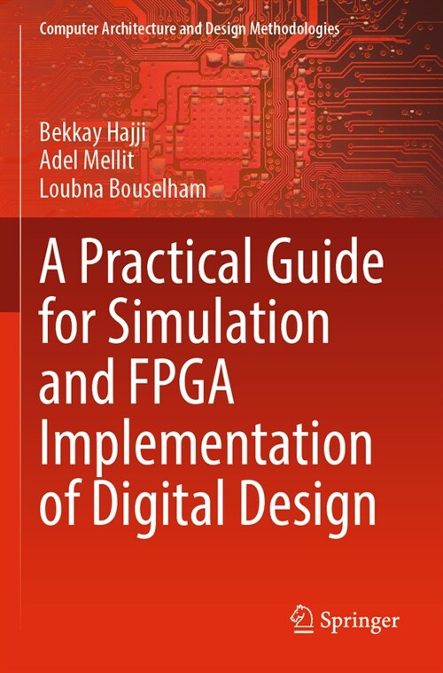 A Practical Guide for Simulation and FPGA Implementation of Digital Design (Paperback, 2022)