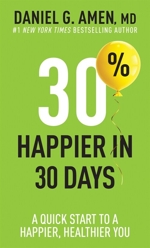 30% Happier in 30 Days: A Quick Start to a Happier, Healthier You (Paperback)
