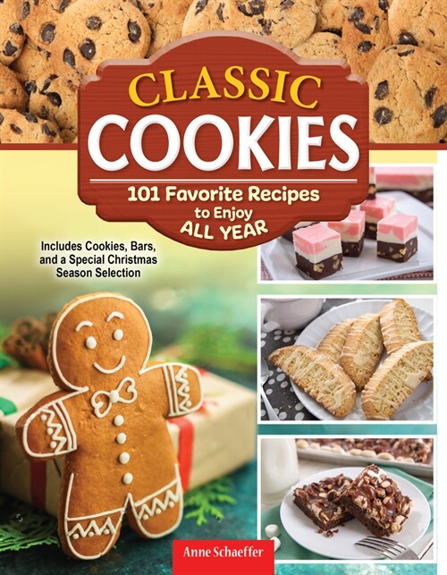 Classic Cookies: 166 Favorite Recipes to Enjoy All Year (Paperback)