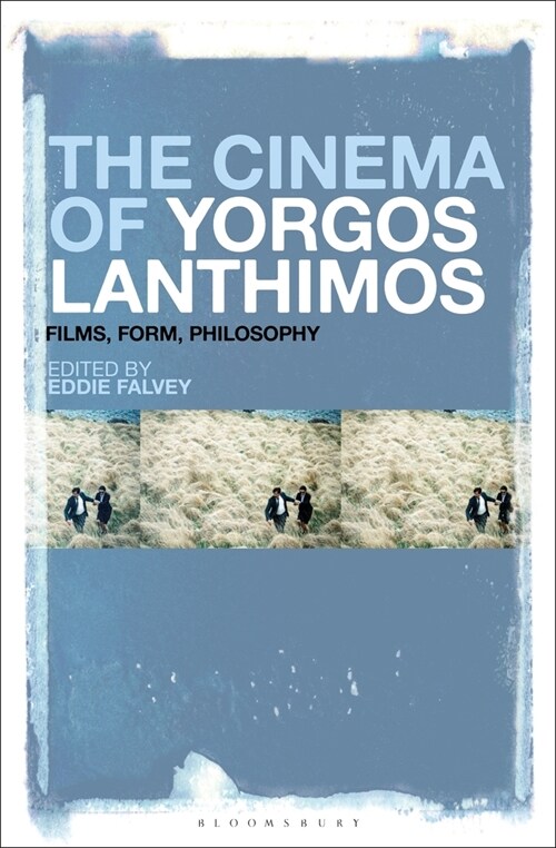 The Cinema of Yorgos Lanthimos: Films, Form, Philosophy (Paperback)