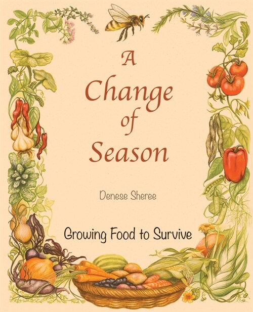 A Change of Season - Growing Food to Survive (Paperback)
