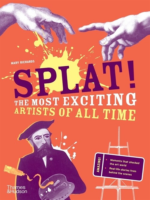 Splat! : The Most Exciting Artists of All Time (Paperback)