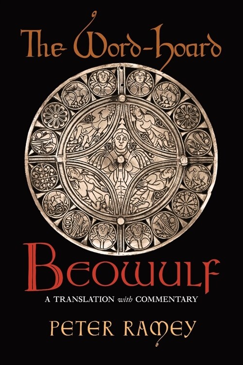 The Word-Hoard Beowulf: A Translation with Commentary (Paperback)