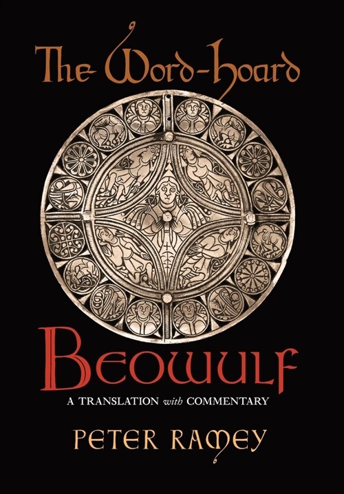 The Word-Hoard Beowulf: A Translation with Commentary (Hardcover)