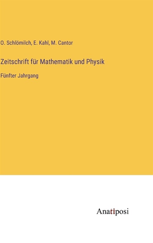 Zeitschrift f? Mathematik und Physik: F?fter Jahrgang (Hardcover)