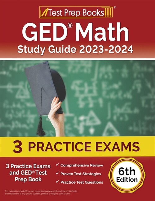 GED Math Study Guide 2023-2024: 3 Practice Exams and GED Test Prep Book [6th Edition] (Paperback)
