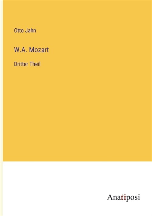 W.A. Mozart: Dritter Theil (Paperback)