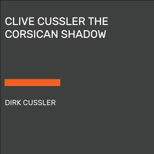 Clive Cussler the Corsican Shadow (Audio CD)