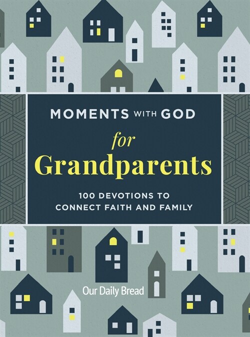 Moments with God for Grandparents: 100 Devotions to Connect Faith and Family (Hardcover)