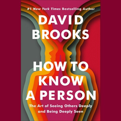 How to Know a Person: The Art of Seeing Others Deeply and Being Deeply Seen (Audio CD)