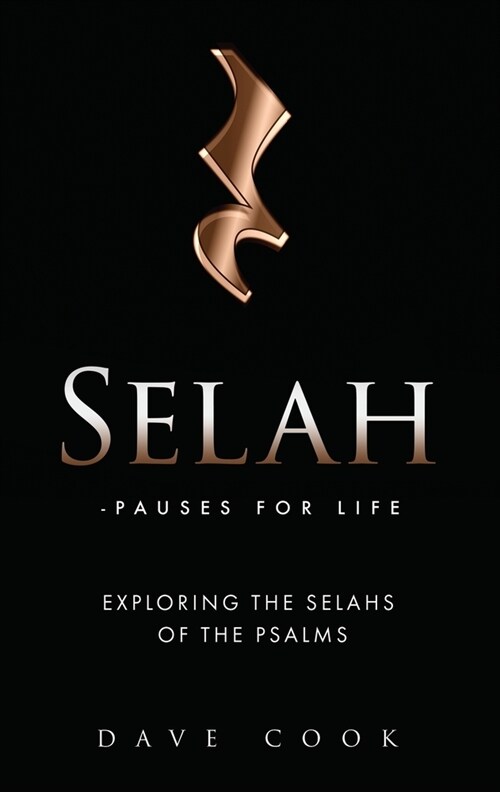 Selah - Pauses for Life: Exploring the Selahs of the Psalms (Paperback)